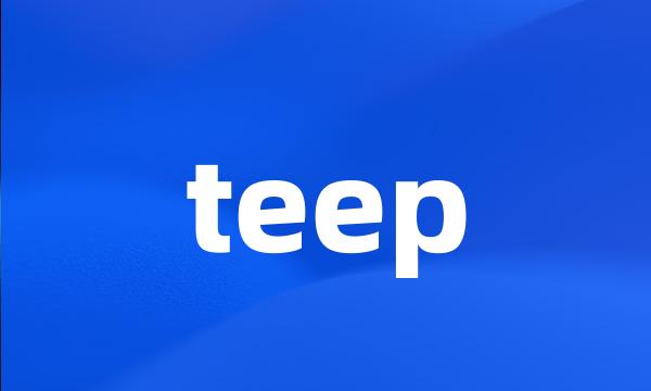 teep