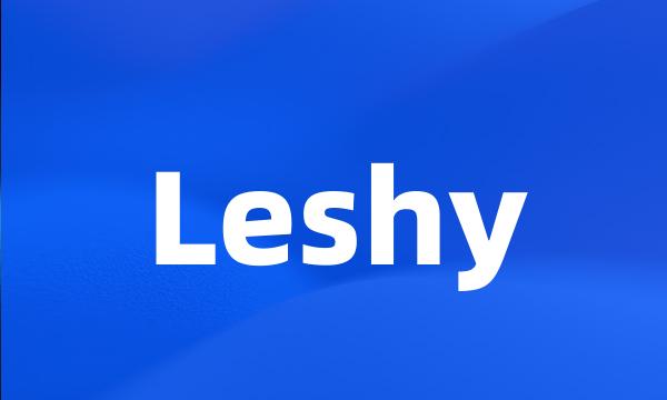 Leshy