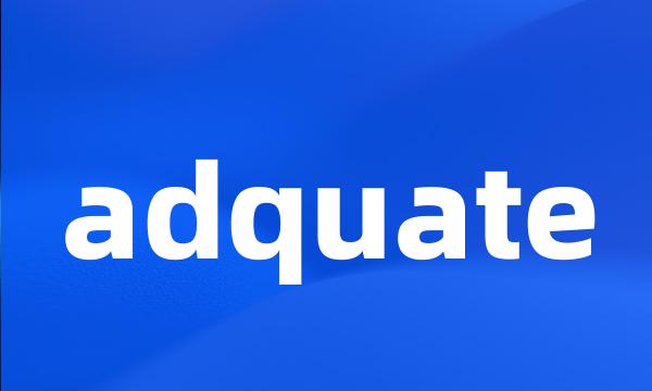 adquate