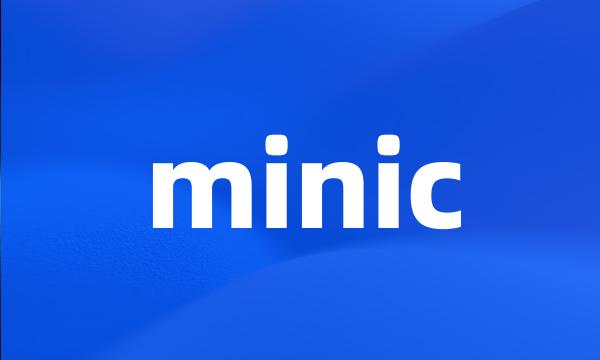 minic