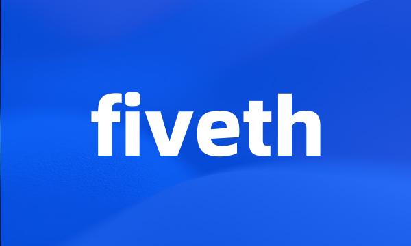 fiveth