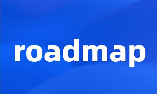 roadmap