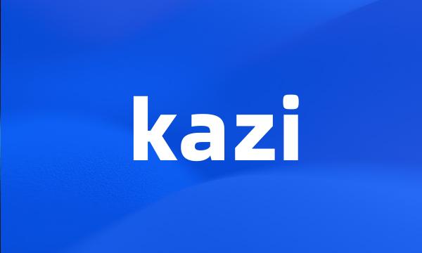 kazi