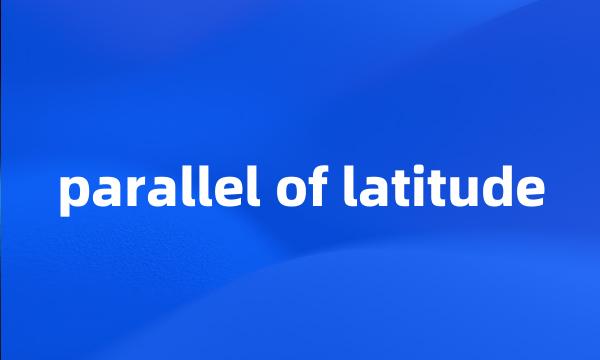 parallel of latitude