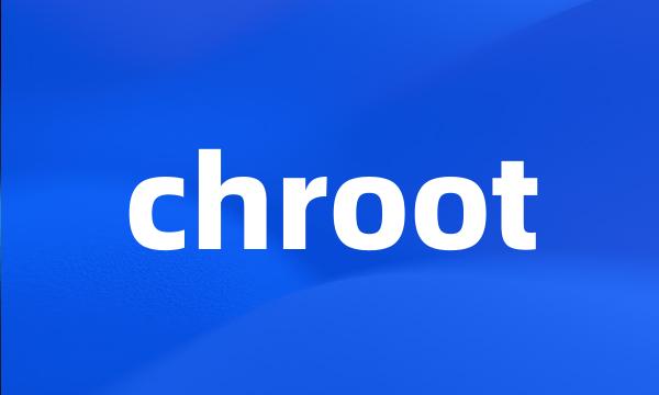 chroot