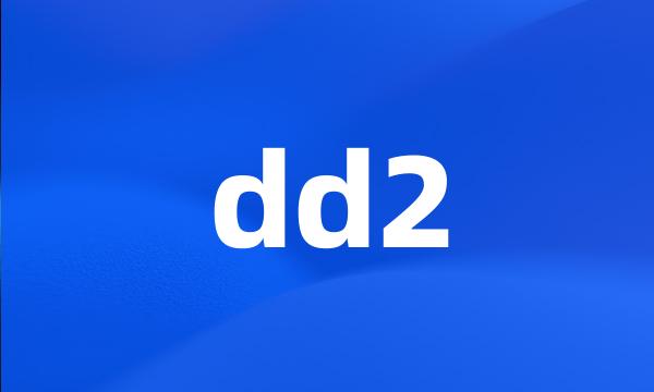 dd2