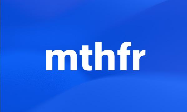 mthfr