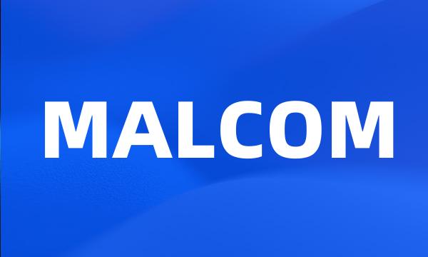 MALCOM