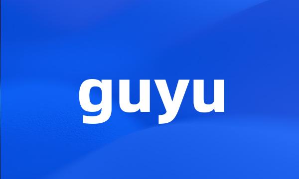 guyu