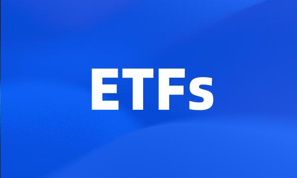 ETFs