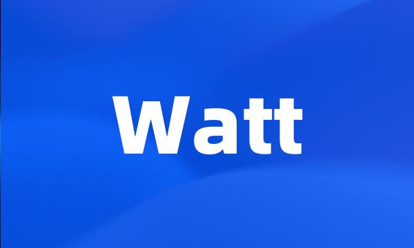 Watt