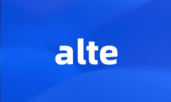 alte