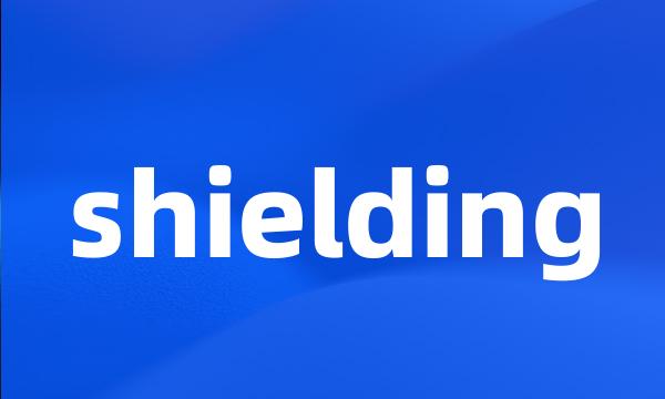 shielding