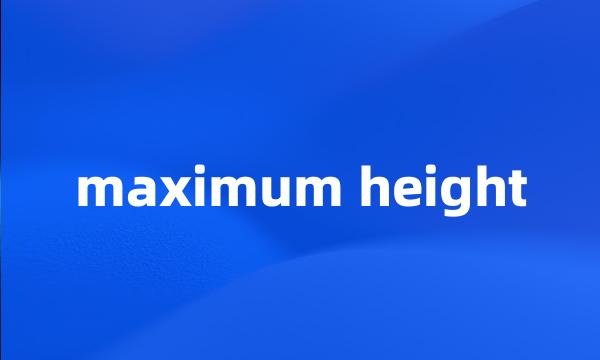 maximum height