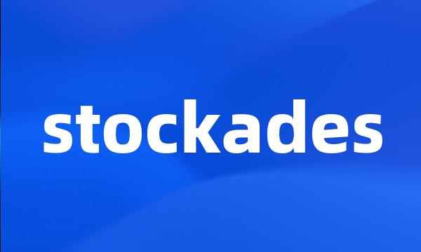 stockades