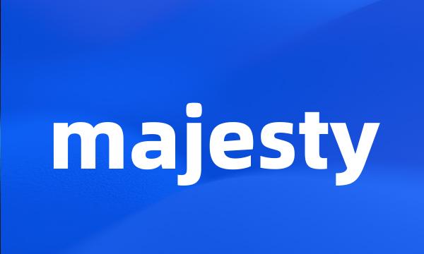 majesty