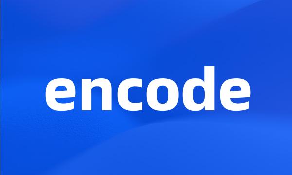 encode