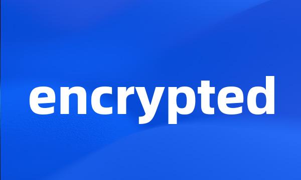 encrypted