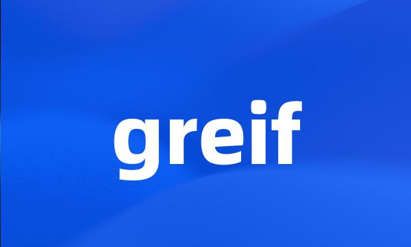 greif