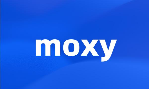 moxy