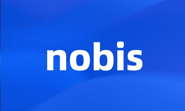 nobis