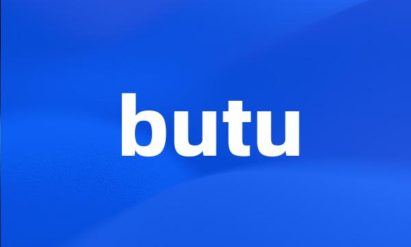 butu