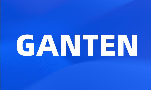 GANTEN