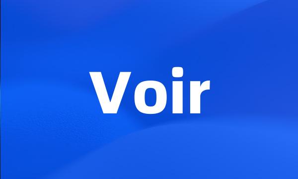 Voir