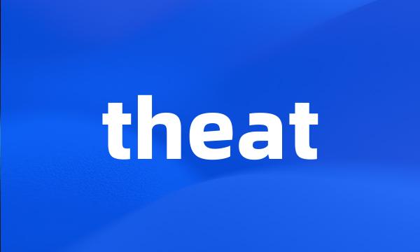 theat