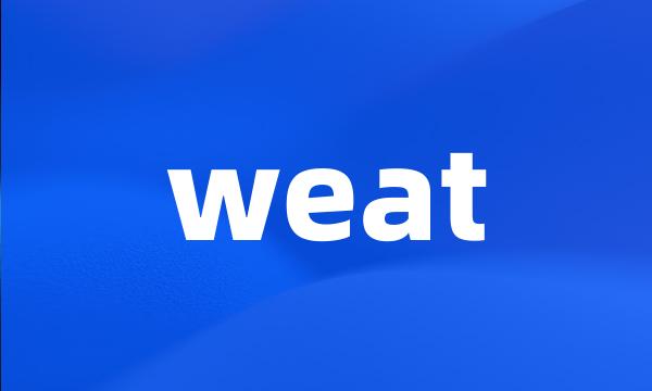 weat