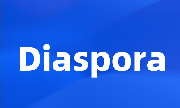 Diaspora