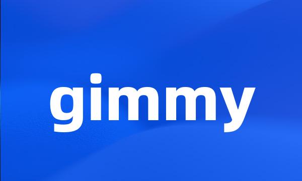 gimmy