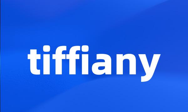 tiffiany