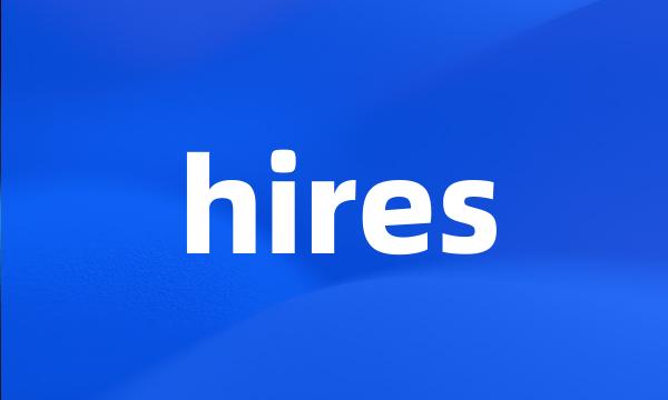 hires