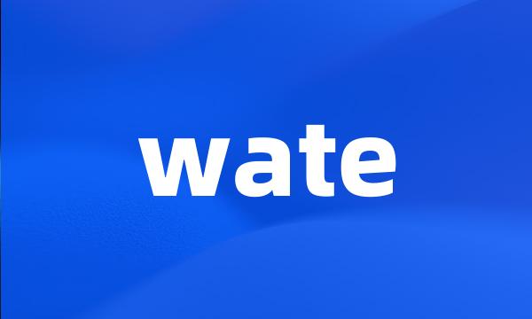 wate