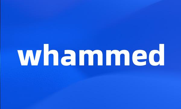 whammed