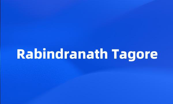 Rabindranath Tagore