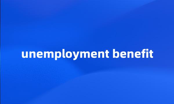 unemployment benefit