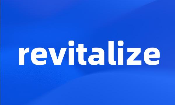 revitalize