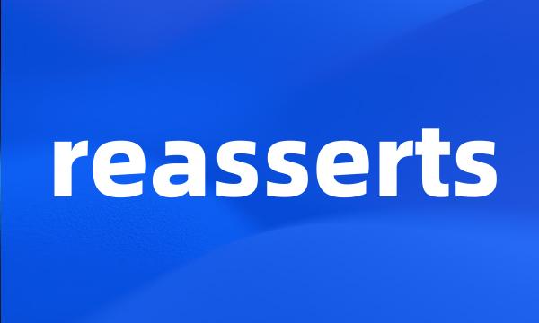 reasserts