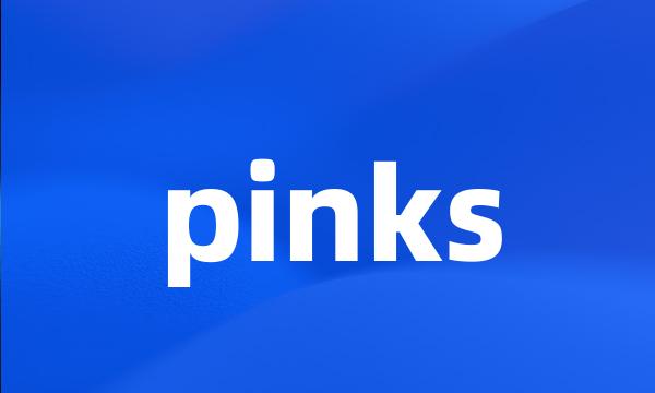 pinks