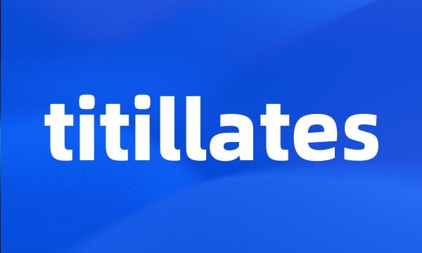 titillates