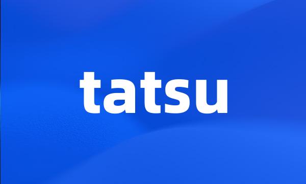 tatsu