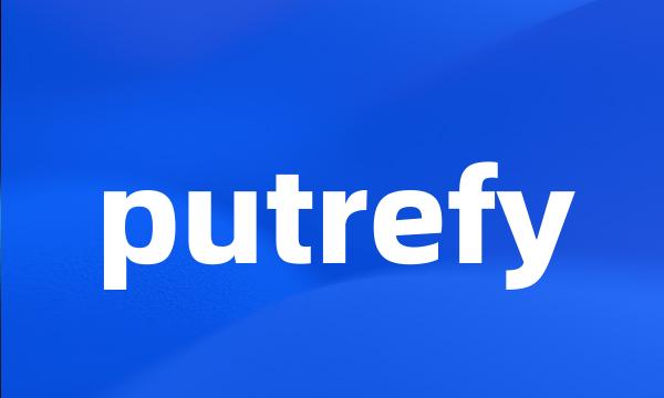 putrefy