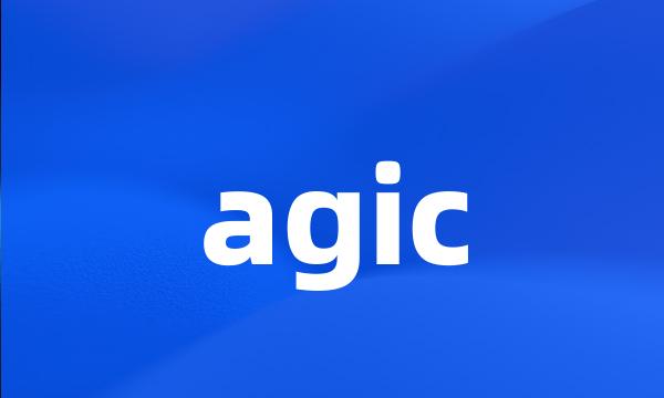 agic