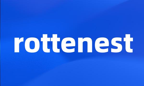 rottenest