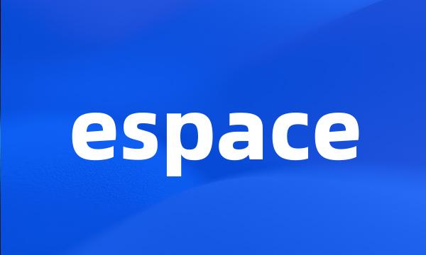 espace