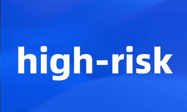 high-risk