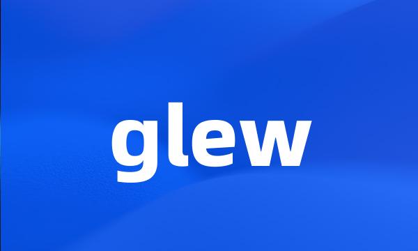 glew