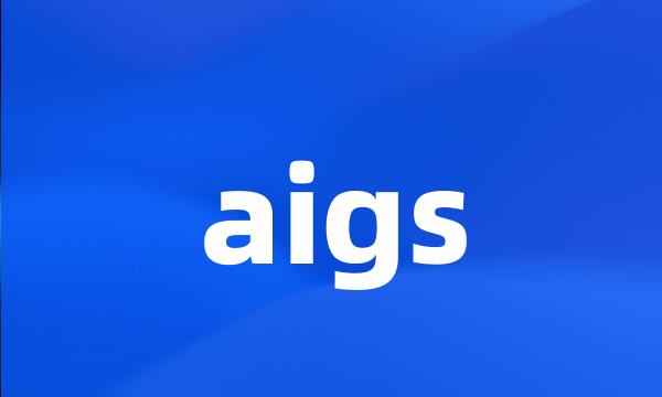 aigs